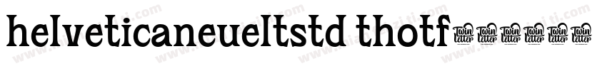 helveticaneueltstd thotf字体转换
